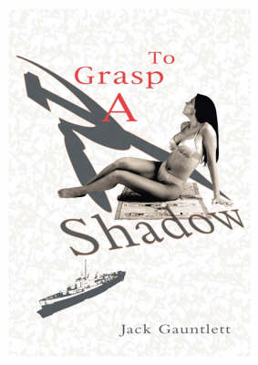 To Grasp a Shadow (Paperback)