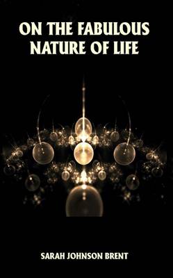 The Fabulous Nature of Life (Paperback)