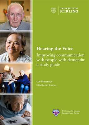Hearing the Voice: Improving Communication with People with Dementia: A Study Guide (Paperback)