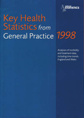 Key Health Statistics from General Practice: Analyses of Morbidity and Treatment Data, Including Time Trends, England and Wales: Analyses of Morbidity and Treatment Data, Including Time Trends, England and Wales. - Series MB6 No. 2 (Paperback)