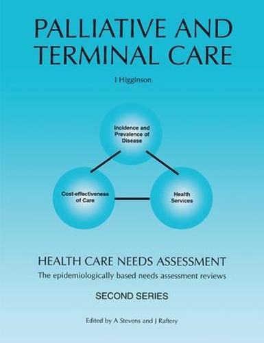 Health Care Needs Assessment: Palliative and Terminal Care - Second Series: The Epidemiologically Based Needs Assessment Reviews (Paperback)