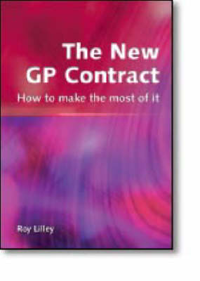 The New GP Contract: How to Make the Most of it (Paperback)
