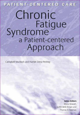 Chronic Fatigue Syndrome: A Patient-Centered Approach - Patient-Centered Care Series (Paperback)