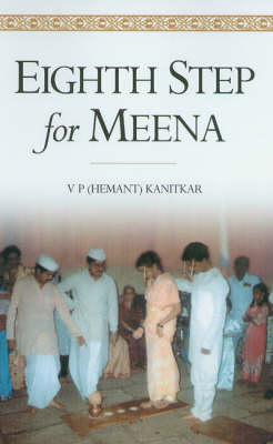 Eighth Step for Meena - Chitpaavan Brahmin Trilogy S. Bk. 1 (Hardback)