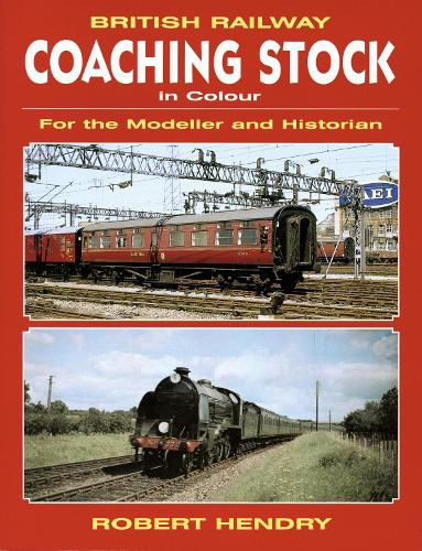 British Railway Coaching Stock in Colour: For the Modeller and Historian (Paperback)