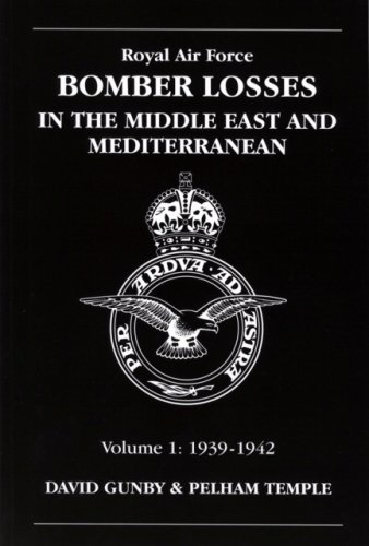 RAF Bomber Losses: v. 1: Middle East and Mediterranean 1939-1942 (Paperback)