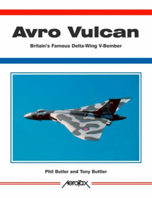 Avro Vulcan Britian's Supreme Cold War Warrior - Aerofax S. (Paperback)