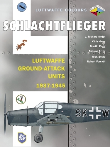 Schlachtflieger - Luftwaffe Ground-attack Units 1937-1945 - Luftwaffe Colours (Paperback)