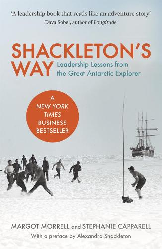 Shackleton's Way: Leadership Lessons from the Great Antarctic Explorer (Paperback)