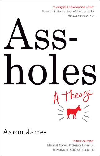 Assholes: A Theory (Paperback)