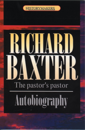 Richard Baxter: The pastor's pastor - History Maker (Paperback)
