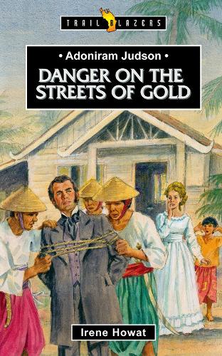 Adoniram Judson: Danger on the Streets of Gold - Trail Blazers (Paperback)