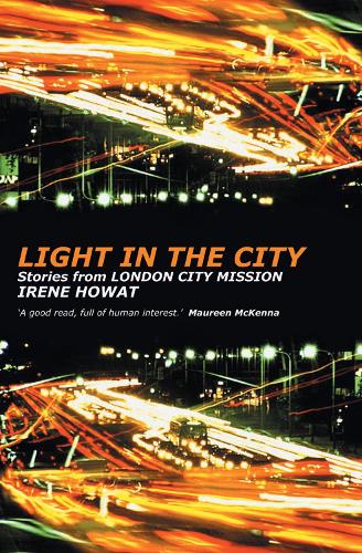 Light in the City: Stories from London City Mission (Paperback)