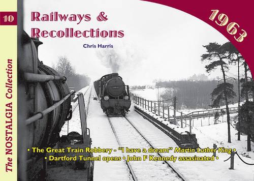 Railways and Recollections: 1963 - Railways & Recollections 10 (Paperback)