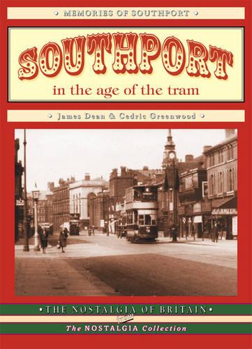 Southport in the Age of the Tram - In the Age of the Tram S. (Paperback)