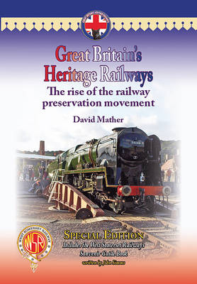 Great Britain's Heritage Railways: The West Somerset Railway Edition: The Rise of the Railway Preservation Movement - Railway Heritage (Hardback)