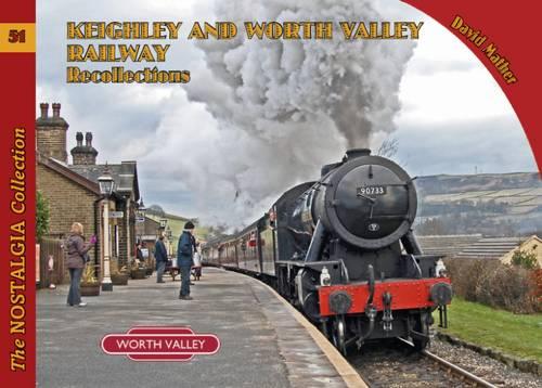 Keighley and Worth Valley Railway Recollections - Railways & Recollections (Paperback)