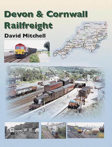 Rail Freight in Devon and Cornwall (Hardback)