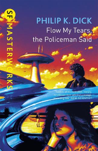 Flow My Tears, The Policeman Said - S.F. Masterworks (Paperback)