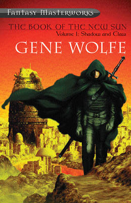 The Book of the New Sun: Shadow and Claw Volume 1 - Fantasy Masterworks (Paperback)