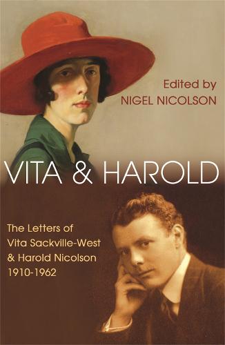 Vita and Harold: The Letters of Vita Sackville-West and Harold Nicolson 1919–1962 (Paperback)