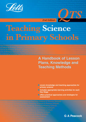 Teaching Science in Primary Schools: A Handbook of Lesson Plans, Knowledge and Teaching Methods - QTS S. (Paperback)
