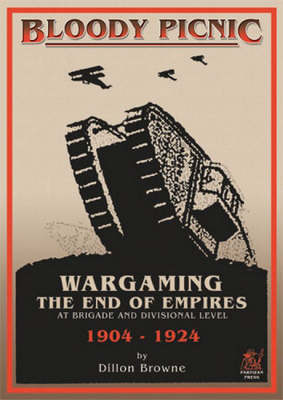 Bloody Picnic: Wargaming the End of Empires (Paperback)