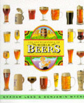 Encyclopedia of World Beers: A Reference Guide for Connoisseurs (Hardback)