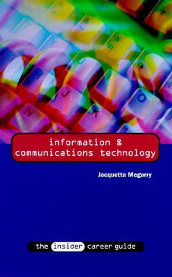 Information and Communications Technology - Insider Career Guide S. (Paperback)