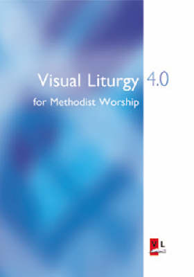 Visual Liturgy 4.0 for Methodist Worship