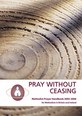 Pray without Ceasing 2005-2006: Methodist Prayer Handbook (Paperback)