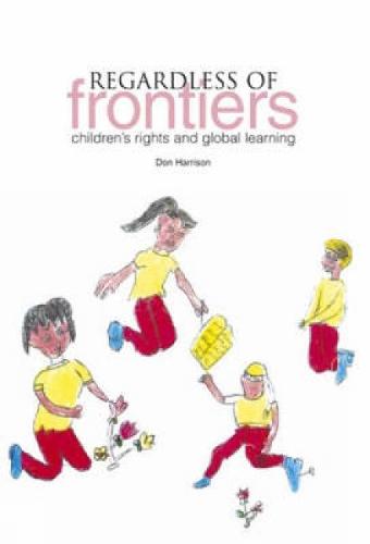 Regardless of Frontiers: Children's Rights and Global Learning (Paperback)