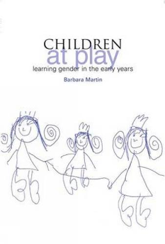 Children at Play: Learning Gender in the Early Years (Paperback)