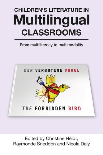 Children's Literature in Multilingual Classrooms: From multiliteracy to multimodality (Paperback)