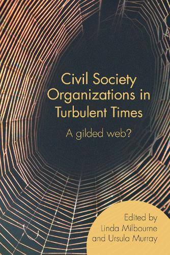 Civil Society Organizations in Turbulent Times: A gilded web? (Paperback)