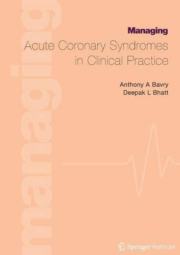 Managing Acute Coronary Syndromes in Clinical Practice (Paperback)