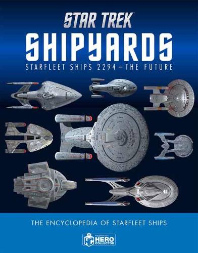 Star Trek Shipyards: Starfleet Ships 2294 to the Future (Hardback)