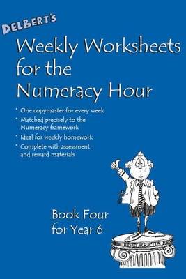 Delbert's Weekly Worksheets for the Numeracy Hour: Book 4 for Year 6 - Delbert Maths Worksheets (Spiral bound)
