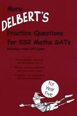More Delbert's Practice Questions for KS2 Maths SATs: Year 5 - Delbert Maths Worksheets (Spiral bound)