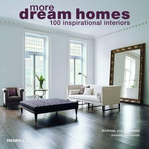 More Dream Homes: 100 Inspirational Interiors (Paperback)
