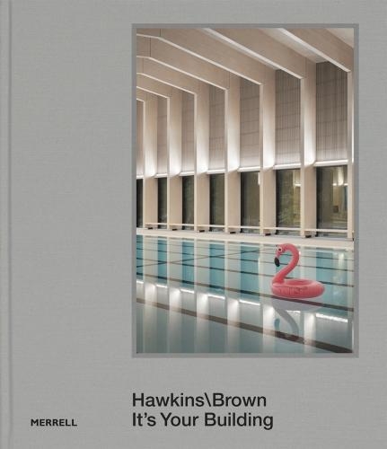 Hawkins\Brown: It's Your Building (Hardback)