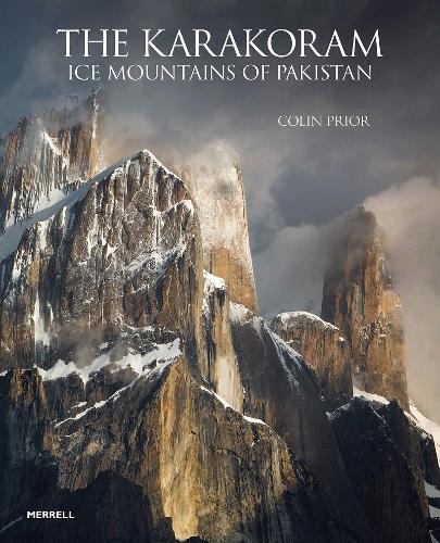 The Karakoram: Ice Mountains of Pakistan (Hardback)