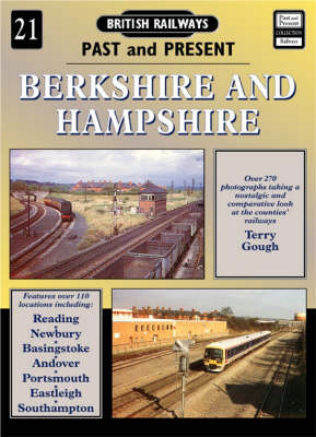 Berkshire and Hampshire - British Railways Past & Present S. No. 21 (Paperback)