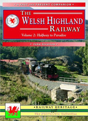 The Welsh Highland Railway - Past & Present Companion (Paperback)