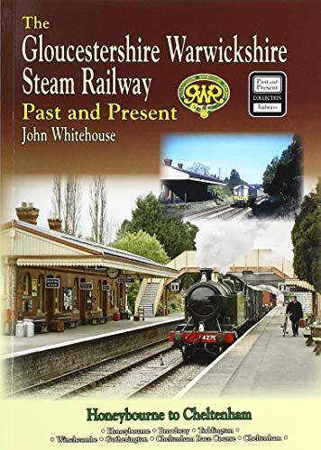 THE GLOUCESTERSHIRE WARWICKSHIRE STEAM RAILWAY Past and Present: Standard Edition Softback (Paperback)