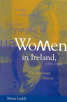 Women in Ireland, 1800-1918: A Documentary History - Irish history (Paperback)