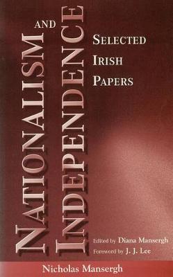 Nationalism and Independence: Selected Irish Papers - Irish history (Hardback)