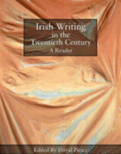 Irish Writing in the Twentieth Century: A Reader (Paperback)