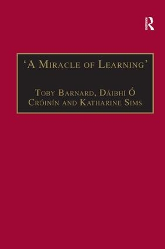 `A Miracle of Learning': Studies in Manuscripts and Irish Learning: Essays in Honour of William O'Sullivan (Hardback)
