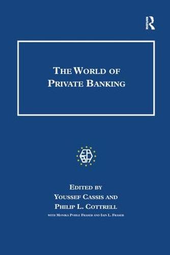 The World of Private Banking - Studies in Banking and Financial History (Hardback)